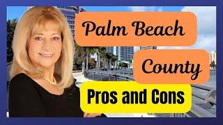 What to Know Before Moving to Palm Beach County, Florida:  2022 Edition. The Pros and Cons