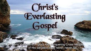 Christ's Everlasting Gospel - Lyrics - Old Bible Hymns - Acapella