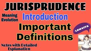 Jurisprudence- Introduction and Important DEFINITIONS | Jurisprudence Notes lecture by Lawvita