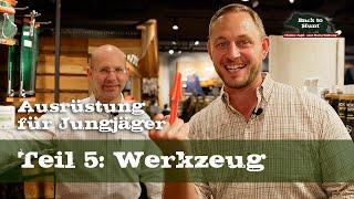 Werkzeug | Ausrüstung für Jungjäger | Teil 5