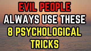 Evil People Always Use These 8 Psychological Tricks