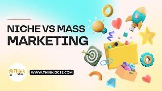 Niche vs Mass Marketing