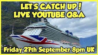 We're back from our Group Cruise on Britannia and the Sun Princess & Resilient Lady visit - Live Q&A