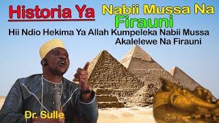 DR. SULLE | HII NDIO HEKMA YA ALLAH KUMPELEKA NABII MUSSA KULELEWA NA FIRAUNI |