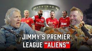 Jimmy's Close Encounters with Premier League 'Aliens'