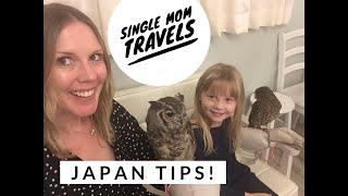 Single Mom Travels - JAPAN TIPS!