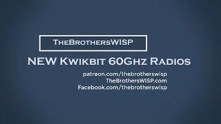 The Brothers WISP - NEW Kwikbit 60Ghz Radios