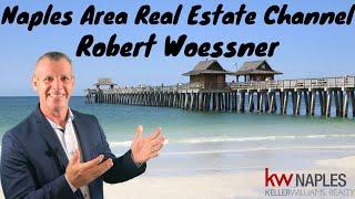 Robert Woessner | Naples Area Real Estate Channel | Naples Florida Real Estate