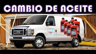 AFINACION FORD E350 ECONOLINE 2008 5.4L V8 PARTE 4 CAMBIO DE ACEITE Y FILTRO