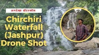 Chirchiri Waterfall Jashpur | Drone Shot | Unexplored Jashpur