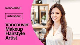 Unlocking the Art of Makeup: Interview with a Vancouver Professional Makeup Artist, Dakabrush