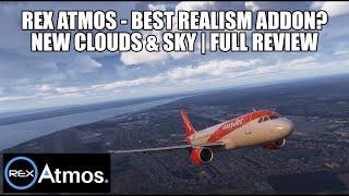 New Clouds & Enviroment | Most Realistic Addon for MSFS 2020 - REX Atmos Full Review