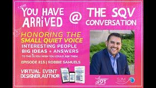 You Have Arrived + The SQV Conversation Episode 15: Robbie Samuels