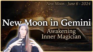 New Moon in Gemini - Awakening Inner Magician - June 6th 2024 - Moon Omens