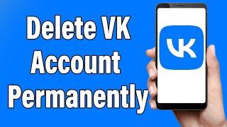 How To Delete VK Account Permanently 2022 | Close VK ID Permanently | VK App