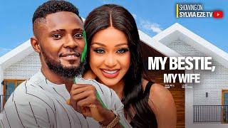 MY BESTIE, MY WIFE - Uche Montana, Maurice Sam, Chioma Okafor 2024 Nigerian Movie