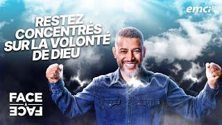 Restez concentrés sur la volonté de Dieu - Face à Face - Yannis Gautier