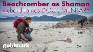 Richard James: Beachcomber as Shaman | Artist Documentary | GOLDMARK