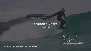 Designer Notes Nova Pro 2025 with Dano See and Uli Sommerlatt I North Foils