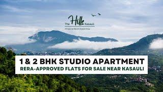 THE HILLS KASAULI | 1 BHK and 2 BHK apartment (AT KUMARHATTI)