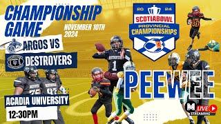 PeeWee Argos vs. Destroyers 2024 Scotia Bowl Provincial Championships November 10th 12:30pm