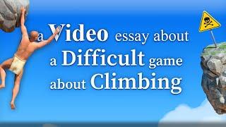 A Video Essay About A Difficult Game About Climbing