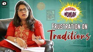 Frustrated Woman FRUSTRATION on TRADITIONS | Comedy Web Series | Comedy Videos |Sunaina | Khelpedia