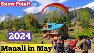 Manali in May 2024/ Manali update of May Month 2024/ Sattojourney