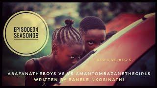 AbafanaTheBoys vs AmantombazaneTheGirls//Episode04-Season09