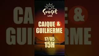 LIVE CAIQUE & GUILHERME 17/05