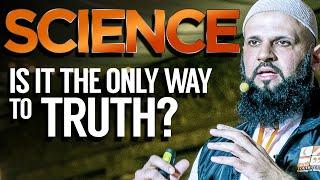 SCIENCE - Is it the ONLY way to truth? | Raja Zia ul Haq