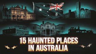 15 Haunted Places in Australia You Should Never Visit Alone