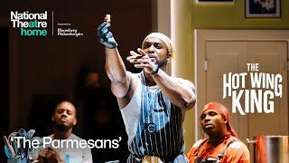 The Hot Wing King | 'The Parmesans' | National Theatre at Home