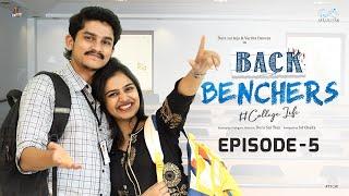 Backbenchers - College Life | Ep - 5 | Dora Sai Teja | Varsha Dsouza | Tej India | Infinitum Media