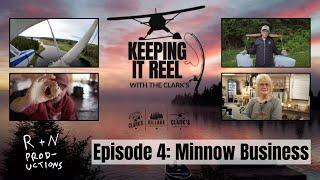 Episode 4: Minnow Business | Clark's Resorts & Outposts | Keeping it Reel with the Clark's