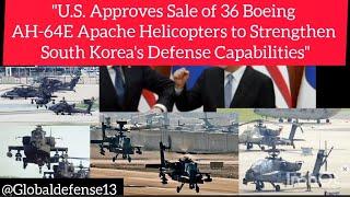 U.S. Approves Sale of 36 Boeing AH-64E Apache Helicopters to South Korea's #usa #china #taiwan