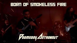 Doomsday Astronaut "BORN OF SMOKELESS FIRE" (Official Music Video)