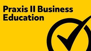 Free Praxis II (5101) Business Education: Content Knowledge Study Guide