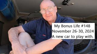 MBL#148. My Bonus Life:  A New Car to Play With.