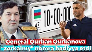 General Qurban Qurbanova “zerkalnıy” nömrə hədiyyə etdi