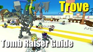 Trove Tomb Raiser Guide for Beginners