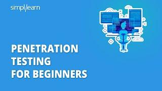 Penetration Testing | Penetration Testing For Beginners | Penetration Testing Tools | Simplilearn