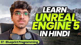 Unreal Engine 5 Hindi/Urdu Course | 07 - Intro to Blueprint Programming