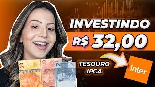 INVESTI 32 REAIS no TESOURO DIRETO NA PRÁTICA no BANCO INTER