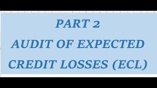 Part 2: HOW TO AUDIT EXPECTED CREDIT LOSSES (ECL): Accounts receivable audit procedures