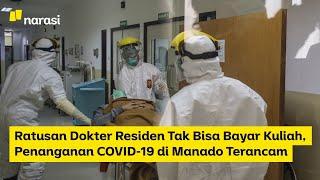 Ratusan Dokter Residen Tak Bisa Bayar Kuliah, Penanganan COVID-19 di Manado Terancam