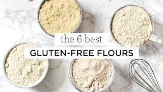 6 BEST GLUTEN-FREE FLOURS ‣‣ for all your baking recipes!