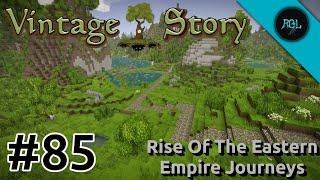 Vintage Story - Rise Of The Eastern Empire Journeys [EP85] | The Best Not Minecraft Game | Gameplay