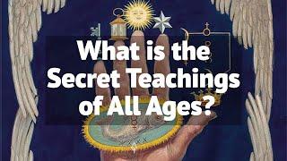 What is the Secret Teachings of All Ages? - Unveiling the Secret.