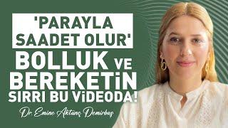 Para Yük Değildir! Bolluk ve Bereketi Nasıl Çekeriz? Kıtlık Bilinci Nedir? Emine Aktunç Demirbaş